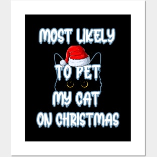 Most Likely To Pet My Cat On Christmas Posters and Art